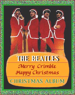 THE BEATLES CHRISTMAS ALBUM: Merry Crimble and Happy Christmas! This image album has Christmas photos and memorabilia related to the Beatles in various stages of their career, from Beatlemania through the late 60s.